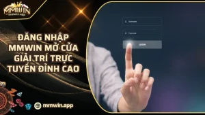 Đăng Nhập MMWIN: Bước Vào Thế Giới Giải Trí Đỉnh Cao Đầy Màu Sắc