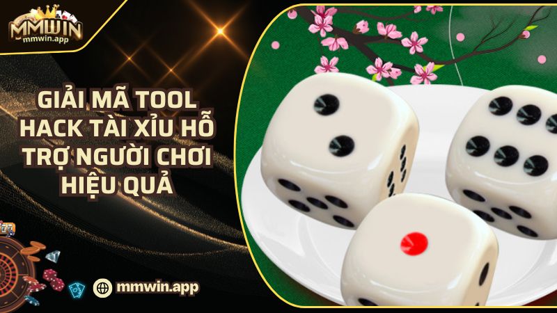 Giải Mã Tool Hack Tài Xỉu Hỗ Trợ Người Chơi Hiệu Quả